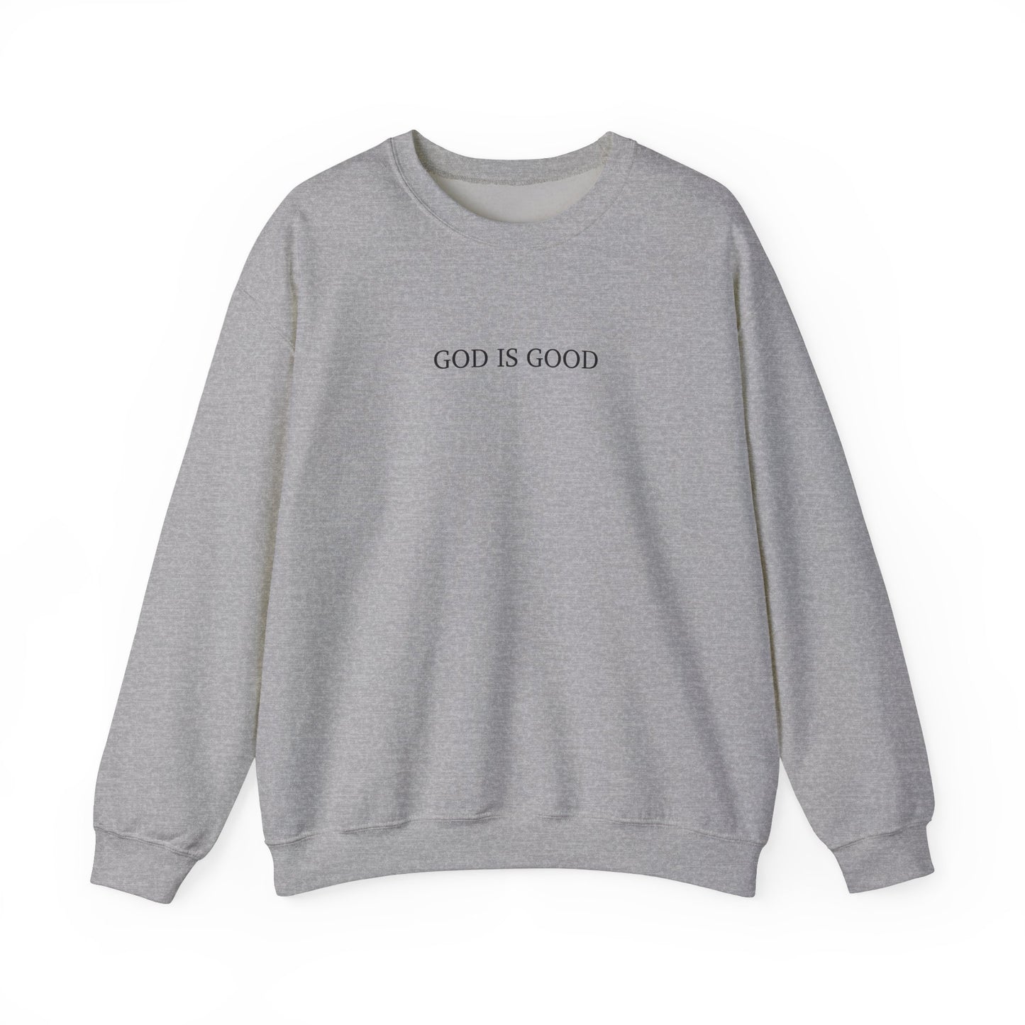 Faith Sweatshirt - GOD IS GOOD Typography