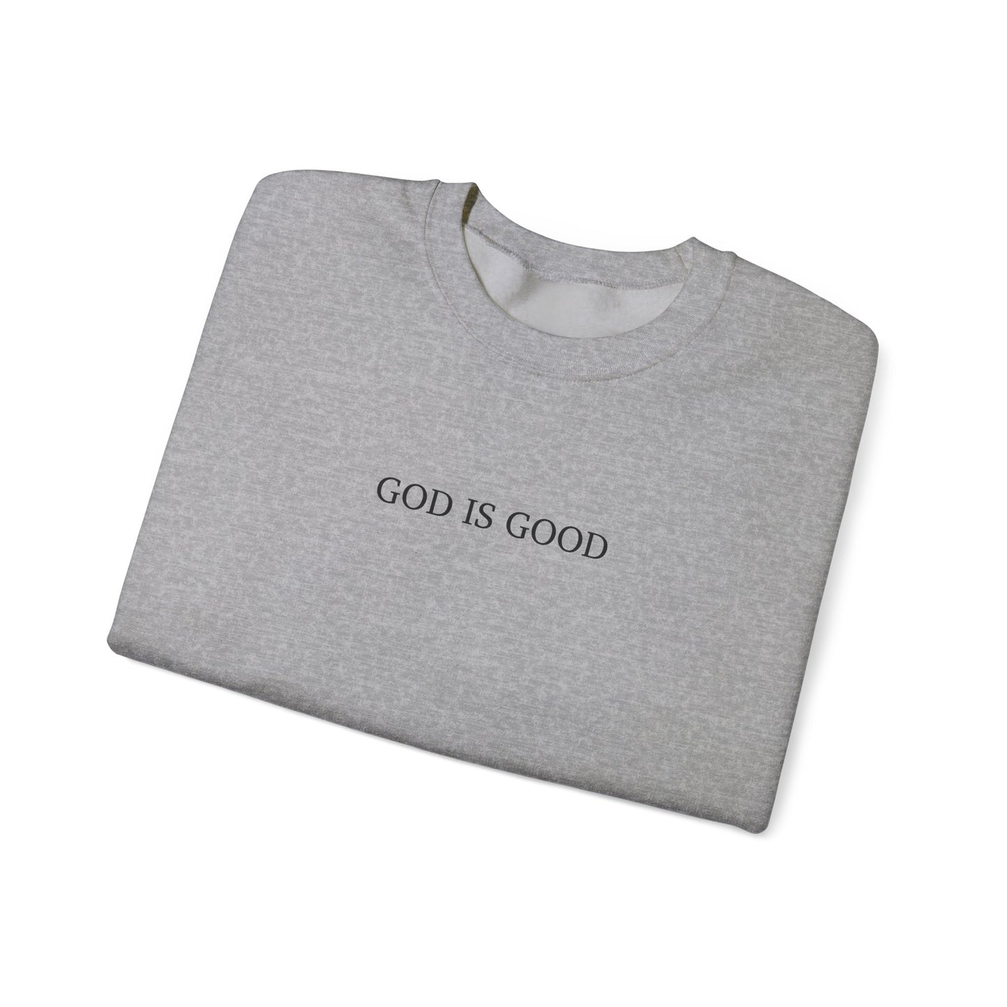 Faith Sweatshirt - GOD IS GOOD Typography