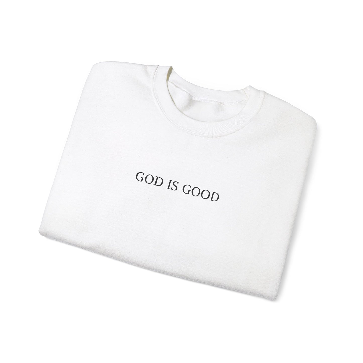 Faith Sweatshirt - GOD IS GOOD Typography