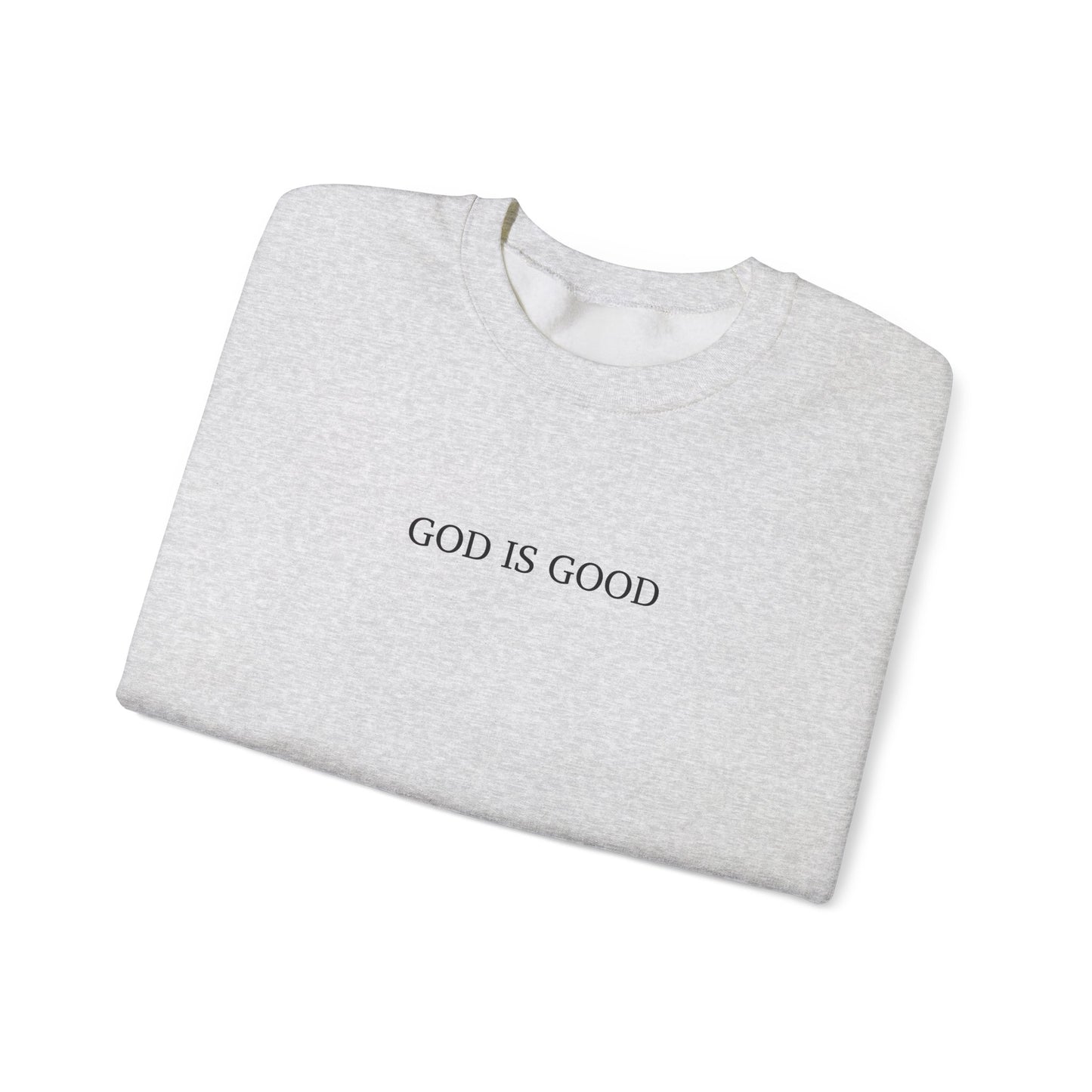 Faith Sweatshirt - GOD IS GOOD Typography